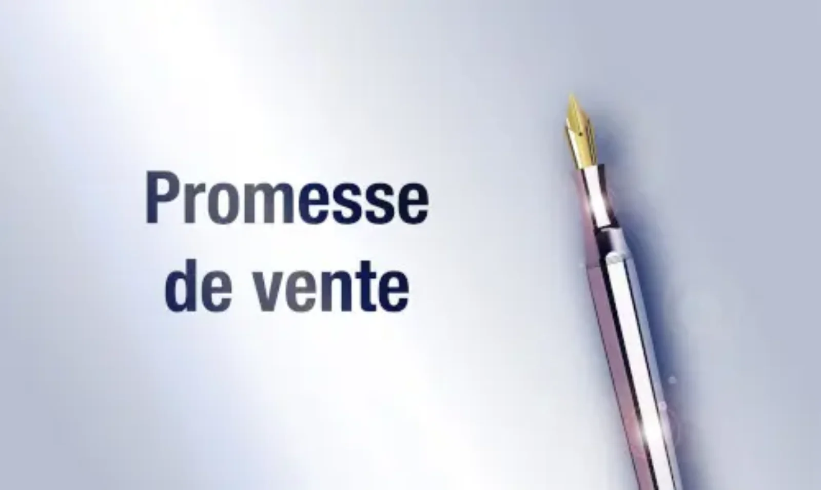 Image d'un stylo métallique à pointe dorée à côté des mots français « Promesse de vente » sur un fond légèrement dégradé.